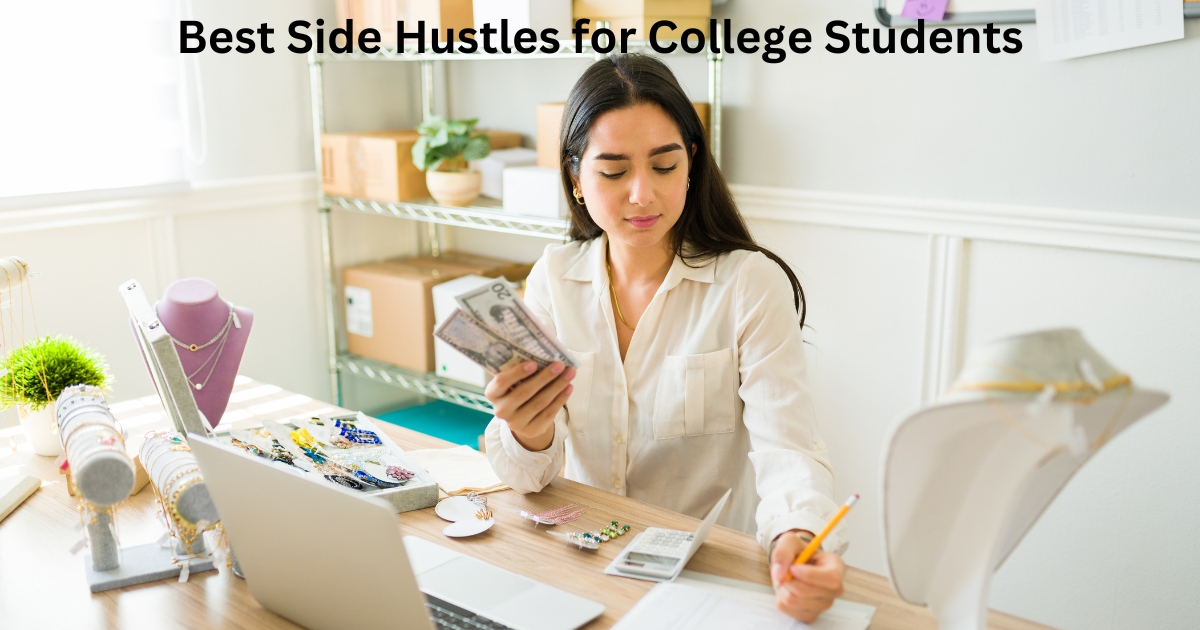 Read more about the article 10 Best Side Hustles for College Students That Will Pay